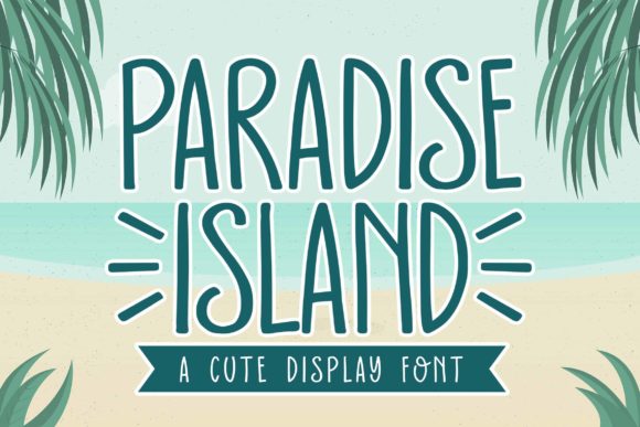 Paradise Island: A Display Font That Makes Your Brand Feel Polished